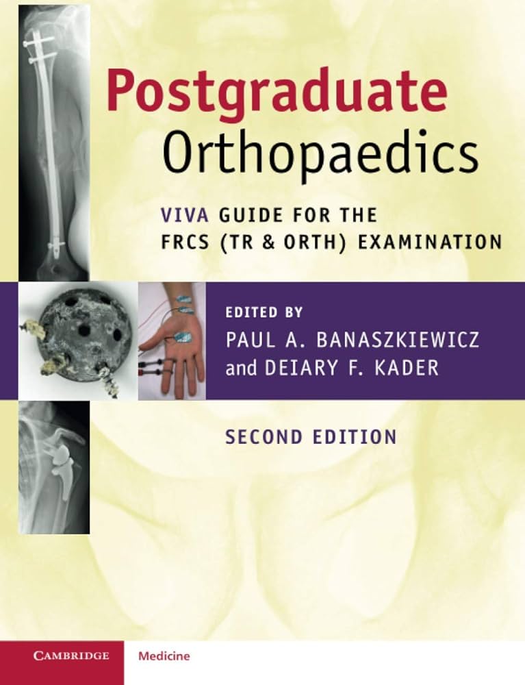 Postgraduate Orthopaedics Viva Guie For The FRCS ( TR&Orth  )  Examination